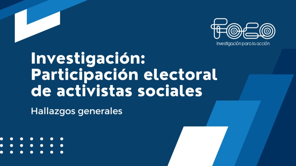 Investigación: Participación Electoral de Activistas Sociales – Apreciaciones Generales